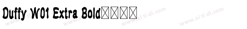 Duffy W01 Extra Bold字体转换 Duffy W01 Extra Bold字体转换